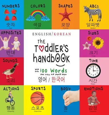 The Toddler's Handbook: Zweisprachig (Englisch / Koreanisch) (영어 / 한국어) Zahlen, Farben, Formen, Größen, ABC-Tiere - The Toddler's Handbook: Bilingual (English / Korean) (영어 / 한국어) Numbers, Colors, Shapes, Sizes, ABC Animals