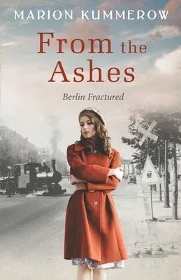 Aus der Asche: Ein fesselnder historischer Roman nach dem Zweiten Weltkrieg - From the Ashes: A Gripping Post World War Two Historical Novel