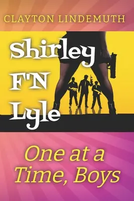 Einer nach dem anderen, Jungs: Shirley F'N Lyle: Buch 2 - One at a Time, Boys: Shirley F'N Lyle: Book 2