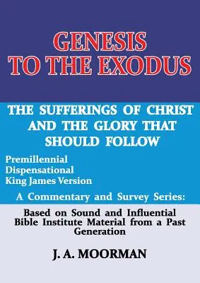 Genesis bis zum Exodus: Ein Kommentar und eine Übersichtsreihe - Genesis to the Exodus: A Commentary and Survey Series