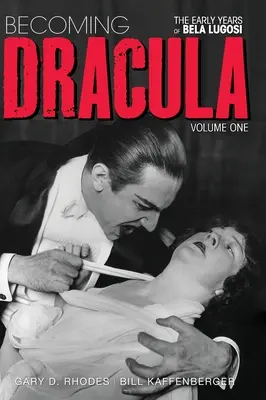 Dracula werden - Die frühen Jahre des Bela Lugosi Band 1 (gebunden) - Becoming Dracula - The Early Years of Bela Lugosi Vol. 1 (hardback)