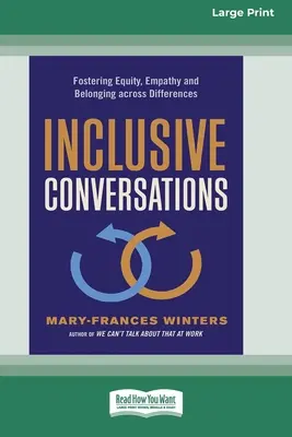 Inklusive Gespräche: Förderung von Gleichheit, Empathie und Zugehörigkeit über Unterschiede hinweg (16pt Large Print Edition) - Inclusive Conversations: Fostering Equity, Empathy, and Belonging across Differences (16pt Large Print Edition)