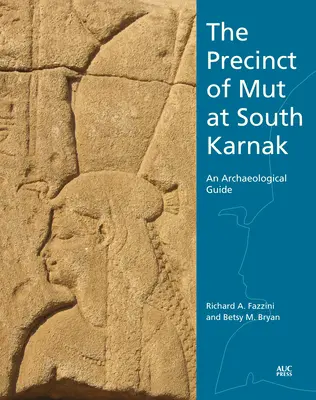 Der Mut-Bezirk in Süd-Karnak: Ein archäologischer Führer - The Precinct of Mut at South Karnak: An Archaeological Guide