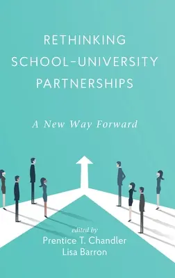 Partnerschaften zwischen Schulen und Universitäten neu überdenken: Ein neuer Weg nach vorn - Rethinking School-University Partnerships: A New Way Forward