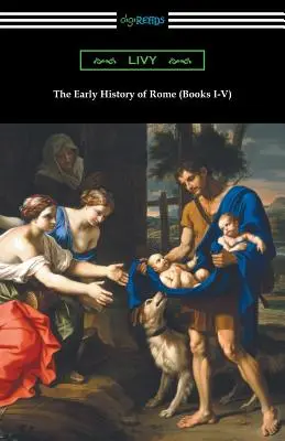 Die frühe Geschichte Roms (Bücher I-V) - The Early History of Rome (Books I-V)