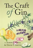 Das Handwerk des Gin - The Craft of Gin