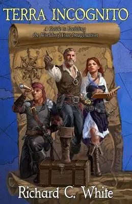 Terra Inkognito: Ein Leitfaden für den Bau der Welten Ihrer Fantasie - Terra Incognito: A Guide to Building the Worlds of Your Imagination