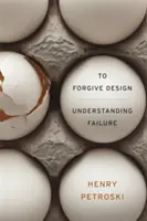 Vergebung für Design: Das Scheitern verstehen - To Forgive Design: Understanding Failure