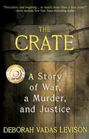 Die Kiste: Die Geschichte eines Krieges, eines Mordes und der Gerechtigkeit - The Crate: A Story Of War, A Murder, And Justice