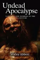 Untote Apokalypse: Vampire und Zombies im 21. Jahrhundert - Undead Apocalypse: Vampires and Zombies in the 21st Century