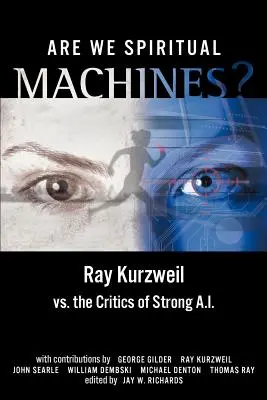 Sind wir spirituelle Maschinen? Ray Kurzweil vs. die Kritiker der starken KI - Are We Spiritual Machines?: Ray Kurzweil vs. the Critics of Strong AI