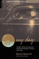 Mein Tag: Das Beste aus Eleanor Roosevelts gefeierten Zeitungskolumnen, 1936-1962 - My Day: The Best of Eleanor Roosevelt's Acclaimed Newspaper Columns, 1936-1962