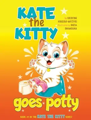 Kate das Kätzchen geht aufs Töpfchen: Lustiges Reimbilderbuch für Kleinkinder. Schritt-für-Schritt-Anleitung zum Töpfchentraining für Mädchen im Alter von 2, 3 und 4 Jahren (Kate the Kitty Series) - Kate the Kitty Goes Potty: Fun Rhyming Picture Book for Toddlers. Step-by-Step Guided Potty Training Story Girls Age 2 3 4 (Kate the Kitty Series