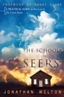 Die Schule der Seher: Ein praktischer Leitfaden für das Sehen in der unsichtbaren Welt - The School of the Seers: A Practical Guide on How to See in the Unseen Realm