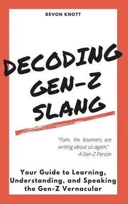 Decodierung des Gen-Z-Slangs: Ihr Leitfaden zum Erlernen, Verstehen und Sprechen des Gen-Z-Slangs - Decoding Gen-Z Slang: Your Guide to Learning, Understanding, and Speaking the Gen-Z Vernacular