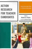 Aktionsforschung für Lehrerkandidaten: Verwendung von Klassenzimmerdaten zur Verbesserung des Unterrichts - Action Research for Teacher Candidates: Using Classroom Data to Enhance Instruction