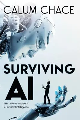 Surviving AI: Versprechen und Gefahren der künstlichen Intelligenz - Surviving AI: The promise and peril of artificial intelligence