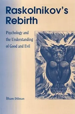 Raskolinkovs Wiedergeburt: Psychologie und das Verständnis von Gut und Böse - Raskolinkov's Rebirth: Psychology and the Understanding of Good and Evil