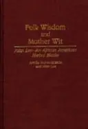 Volksweisheit und Mutterwitz: John Lee - ein afroamerikanischer Kräuterheiler - Folk Wisdom and Mother Wit: John Lee--An African American Herbal Healer