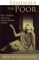 Denkt an die Armen: Paulus, die Armut und die griechisch-römische Welt - Remember the Poor: Paul, Poverty, and the Greco-Roman World
