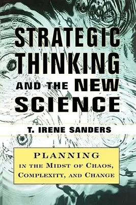 Strategisches Denken und die neue Wissenschaft: Planung inmitten von Chaos, Komplexität und Chan - Strategic Thinking and the New Science: Planning in the Midst of Chaos Complexity and Chan