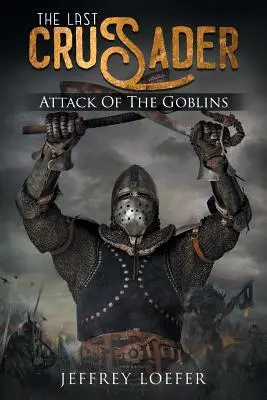 Der letzte Kreuzritter: Angriff der Goblins - The Last Crusader: Attack of the Goblins