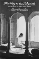 Der Weg zum Labyrinth: Erinnerungen an Ost und West - The Way to the Labyrinth: Memories of East and West