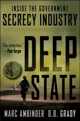 Tiefer Staat: Einblicke in die Geheimhaltungsindustrie der Regierung - Deep State: Inside the Government Secrecy Industry