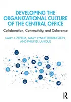 Entwicklung der Organisationskultur des Zentralbüros: Zusammenarbeit, Konnektivität und Kohärenz - Developing the Organizational Culture of the Central Office: Collaboration, Connectivity, and Coherence
