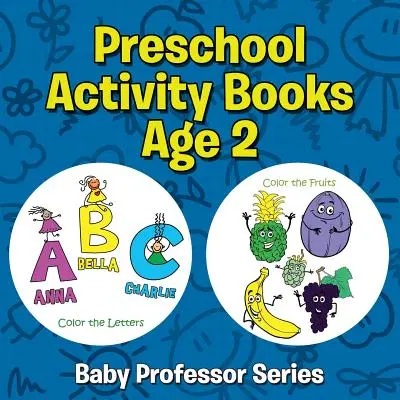 Vorschul-Aktivitätsbücher Alter 2: Baby Professor Serie - Preschool Activity Books Age 2: Baby Professor Series