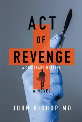 Ein Akt der Rache: Ein medizinischer Thriller - Act of Revenge: A Medical Thriller