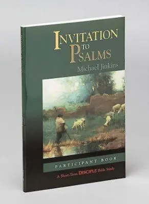 Einladung zu den Psalmen: Buch für Teilnehmer: Ein Kurzzeit-Jünger-Bibelstudium - Invitation to Psalms: Participant Book: A Short-Term Disciple Bible Study