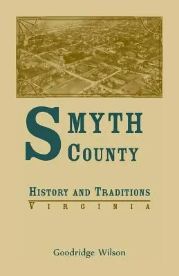 Smyth County, Virginia Geschichte und Traditionen - Smyth County, Virginia History and Traditions