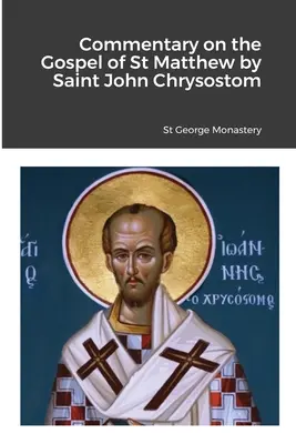 Kommentar zum Matthäus-Evangelium vom heiligen Johannes Chrysostomus - Commentary on the Gospel of St Matthew by Saint John Chrysostom