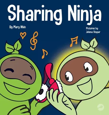 Sharing Ninja: Ein Kinderbuch über das Erlernen des Teilens und die Überwindung egoistischer Verhaltensweisen - Sharing Ninja: A Children's' Book About Learning How to Share and Overcoming Selfish Behaviors