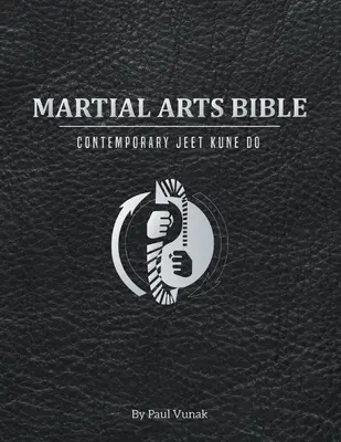 Kampfsport-Bibel: Zeitgenössisches Jeet Kune Do - Martial Arts Bible: Contemporary Jeet Kune Do