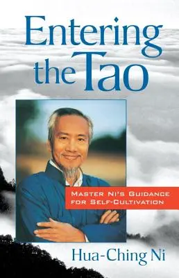 Das Tao betreten: Meister Nis Anleitung zur Selbstkultivierung - Entering the Tao: Master Ni's Guidance for Self-Cultivation