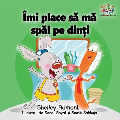 Ich liebe es, meine Zähne zu putzen (rumänisches Kinderbuch): Rumänisches Buch für Kinder - I Love to Brush My Teeth (Romanian children's book): Romanian book for kids
