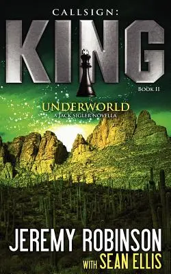 Rufzeichen: König - Buch 2 - Unterwelt (eine Jack Sigler - Chess Team Novelle) - Callsign: King - Book 2 - Underworld (a Jack Sigler - Chess Team Novella)