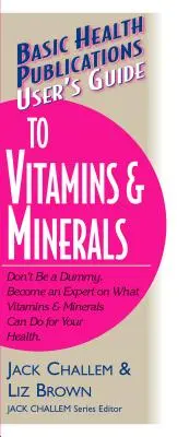 Benutzerhandbuch für Vitamine und Mineralien - User's Guide to Vitamins & Minerals