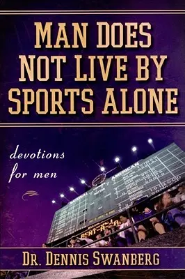 Der Mensch lebt nicht vom Sport allein: Andachten für Männer - Man Does Not Live by Sports Alone: Devotions for Men