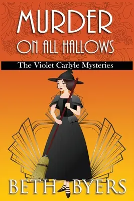 Mord an Allerheiligen: Ein historischer Violet Carlyle-Krimi - Murder on All Hallows: A Violet Carlyle Historical Mystery