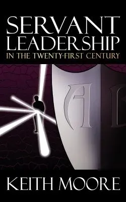 Dienende Führung im einundzwanzigsten Jahrhundert - Servant Leadership in the Twenty-First Century