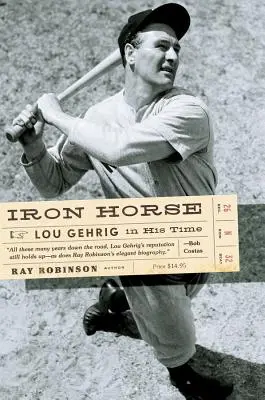 Eisernes Pferd: Lou Gehrig in seiner Zeit - Iron Horse: Lou Gehrig in His Time