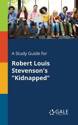 Studienführer für Robert Louis Stevensons Kidnapped - A Study Guide for Robert Louis Stevenson's Kidnapped