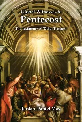 Globale Zeugen des Pfingstfestes: Das Zeugnis der anderen Zungen - Global Witnesses to Pentecost: The Testimony of 'Other Tongues'