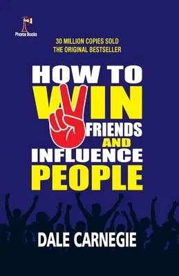 Wie man Freunde gewinnt und Menschen beeinflusst - How to win friends and Influence People