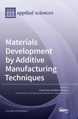 Materialentwicklung durch additive Fertigungstechniken - Materials Development by Additive Manufacturing Techniques