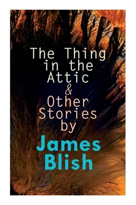 The Thing in the Attic & Other Stories von James Blish: To Pay the Piper, One-Shot - The Thing in the Attic & Other Stories by James Blish: To Pay the Piper, One-Shot