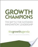 Wachstumschampions: Der Kampf um nachhaltige Innovationsführerschaft - Growth Champions: The Battle for Sustained Innovation Leadership